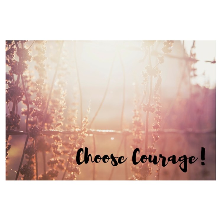 Choose Courage!
